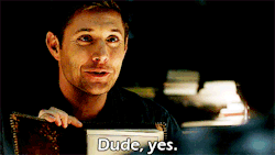 Dean Dude yes Supernatural